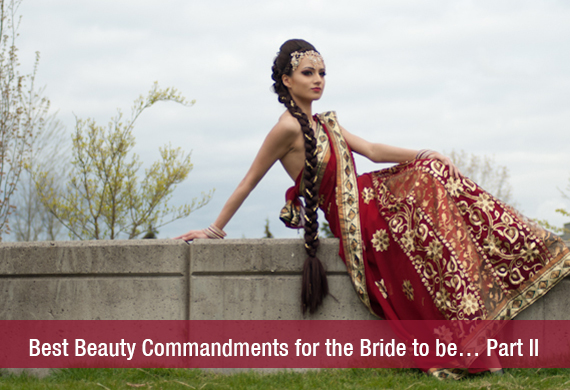 Best Beauty Commandments for the Bride to be… Part-II