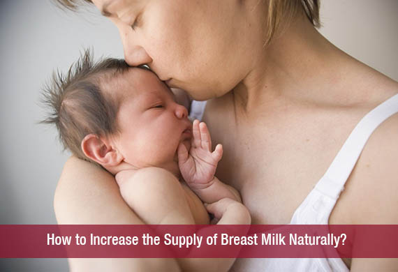 How to Increase the Supply of Breast Milk Naturally