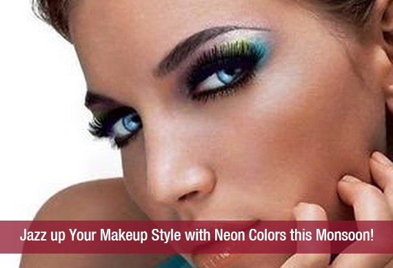 Jazz up Your Makeup Style with Neon Colors this Monsoon!