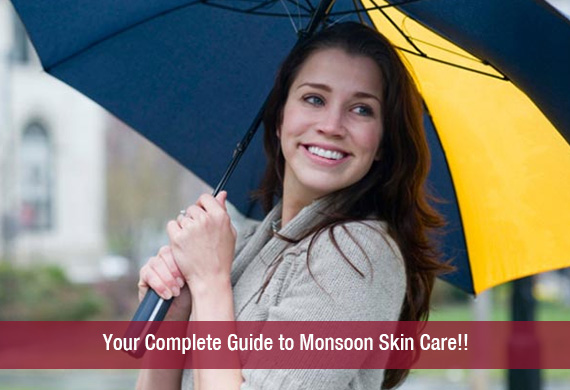 Your Complete Guide to Monsoon Skin Care!!