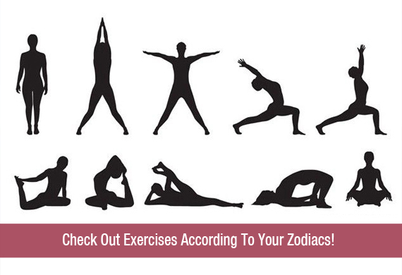 Check Out Exercises According To Your Zodiacs!