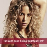 The Mane Issue-Sexiest Hairstyles Ever!!