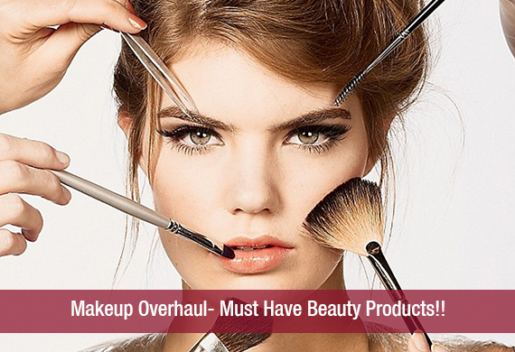Makeup Overhaul- Must Have Beauty Products!!