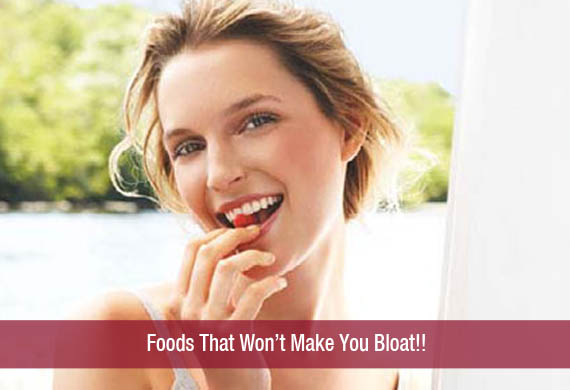 Foods That Won’t Make You Bloat!!
