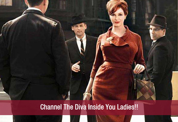 Channel The Diva Inside You Ladies!!