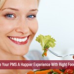 Make Your PMS A Happier Experience With Right Foods!! 2