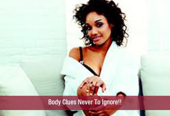 Body Clues Never To Ignore!!
