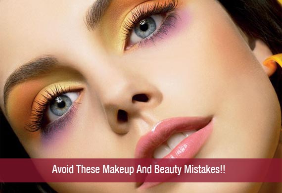 Avoid These Makeup And Beauty Mistake