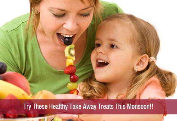Try These Healthy Take Away Treats This Monsoon!!
