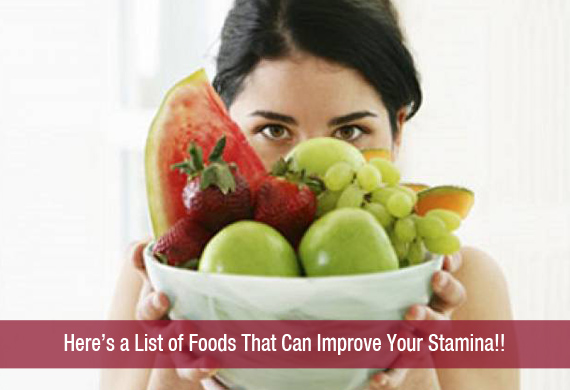 Here’s a List of Foods That Can Improve Your Stamina!!