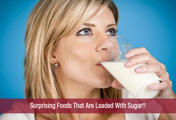 Surprising Foods That Are Loaded With Sugar!!