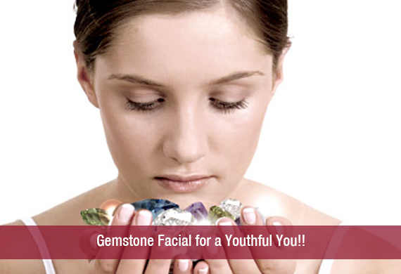 Gemstone Facial for a Youthful You!!