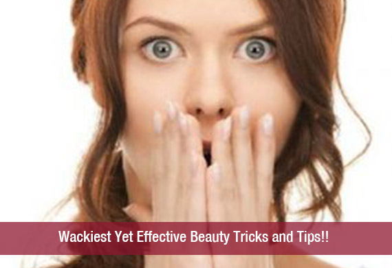 Wackiest Yet Effective Beauty Tricks and Tips!!