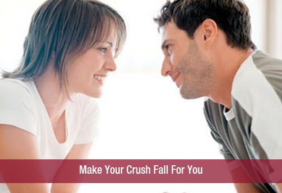 Make Your Crush Fall For You