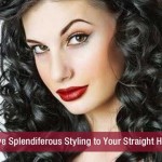 Give Splendiferous Styling to Your Straight Hair
