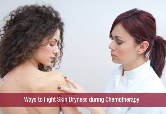 Ways to Fight Skin Dryness during Chemotherapy