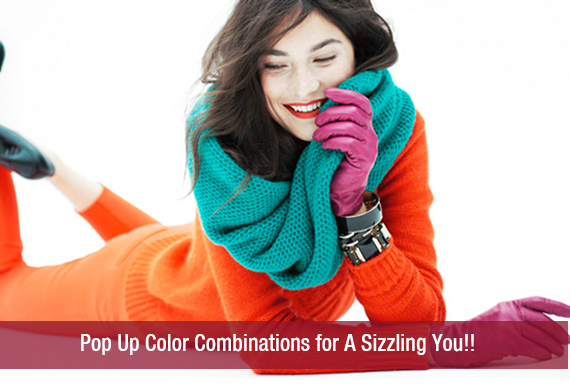 Pop Up Color Combinations for A Sizzling You!!