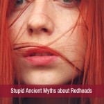 Stupid Ancient Myths about Redheads