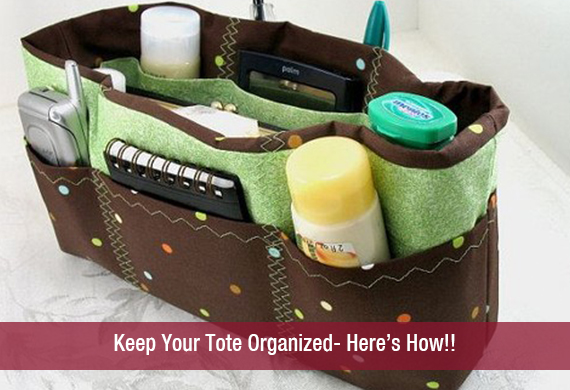 Keep Your Tote Organized- Here’s How!!