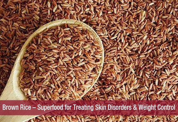 Brown Rice – Superfood for Treating Skin Disorders & Weight Control