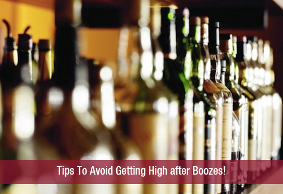 Tips To Avoid Getting High after Boozes!
