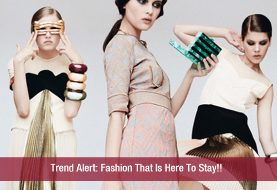 Trend Alert Fashion That Is Here To Stay!!