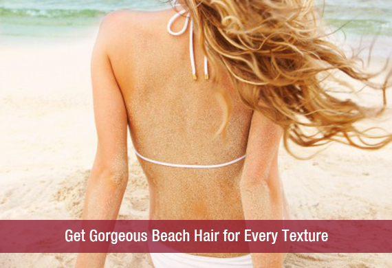 Get Gorgeous Beach Hair for Every Texture