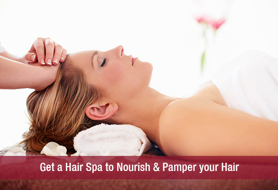 Get a Hair Spa to Nourish & Pamper your Hair