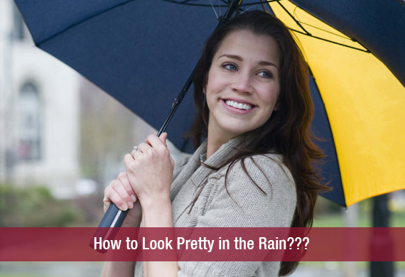 How to Look Pretty in the Rain