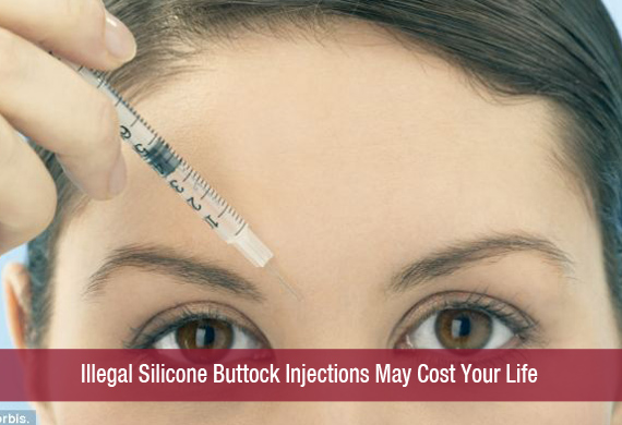Illegal Silicone Buttock Injections May Cost Your Life