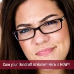 Cure your Dandruff at Home