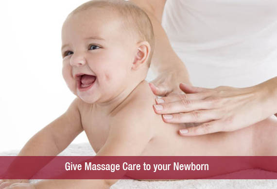 Give Massage Care to your Newborn