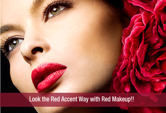 Look the Red Accent Way with Red Makeup!!