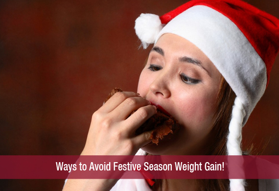 Ways to Avoid Festive Season Weight Gain!
