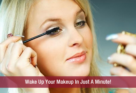 Wake Up Your Makeup In Just A Minute
