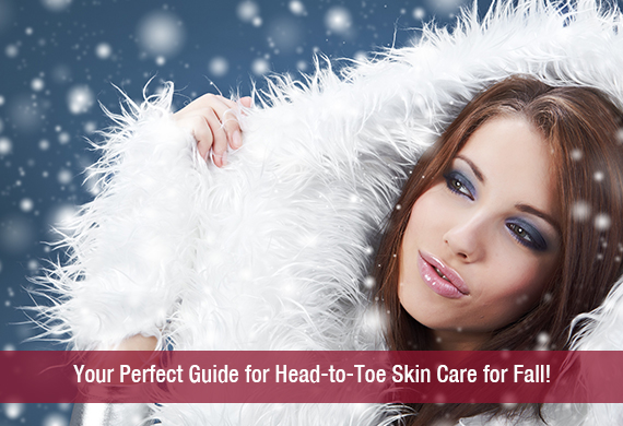 Your Perfect Guide for Head-to-Toe Skin Care for Fall!