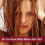 Do You Know What Makes Hair Oily