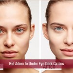 Bid Adieu to Under Eye Dark Circles