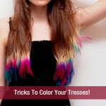 Tricks To Color Your Tresses!
