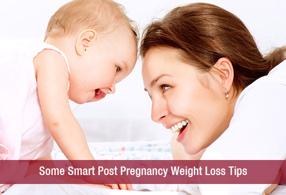 Some Smart Post Pregnancy Weight Loss Tips