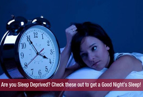 Are you Sleep Deprived Check these out to get a Good Night’s Sleep!