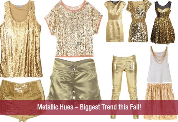 Metallic Hues – Biggest Trend this Fall!