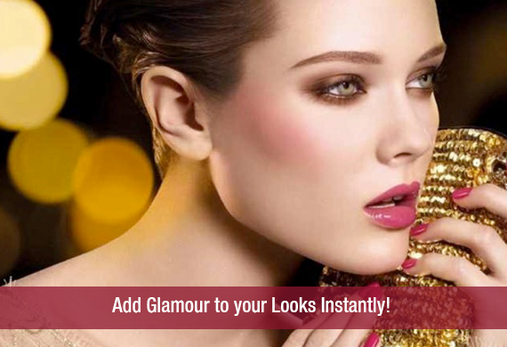Add Glamour to your Looks Instantly!
