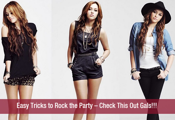 Easy Tricks to Rock the Party – Check This Out Gals!!!