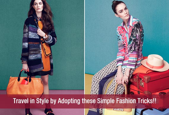 Travel in Style by Adopting these Simple Fashion Tricks!!