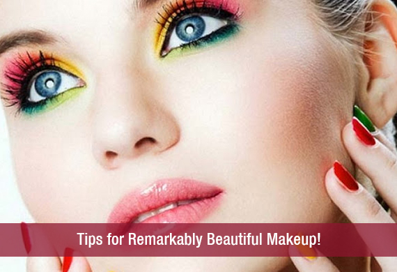 Tips for Remarkably Beautiful Makeup!