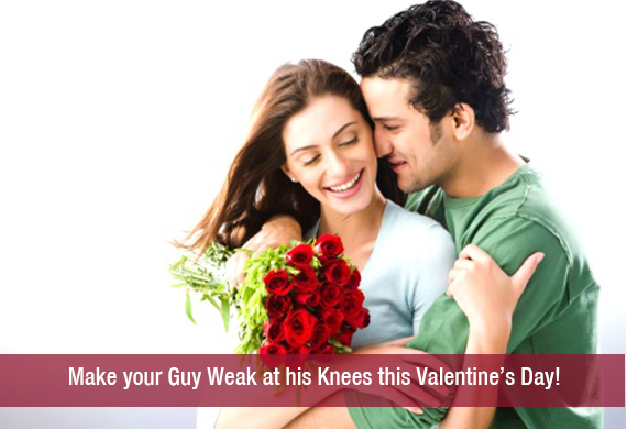 Make your Guy Weak at his Knees this Valentine’s Day!