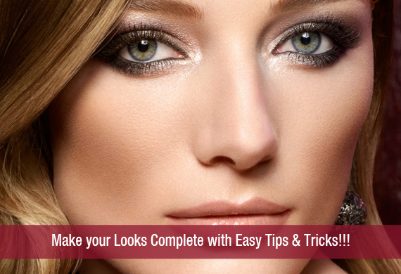 Make your Looks Complete with Easy Tips & Tricks!!!
