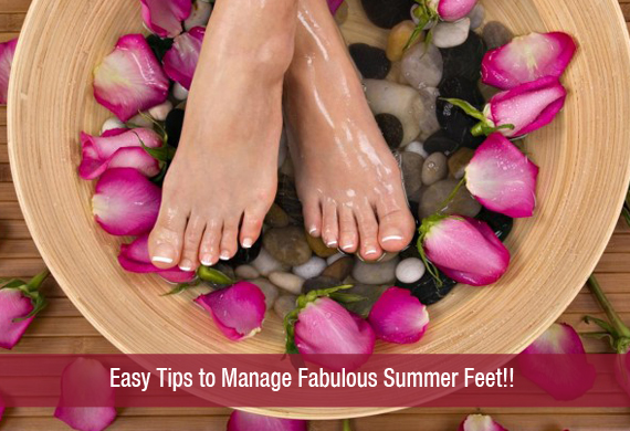 Easy Tips to Manage Fabulous Summer Feet!!