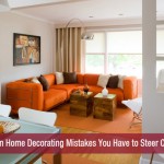 5 Common Home Decorating Mistakes You Have to Steer Clear Off!!